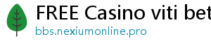 FREE Casino viti bet